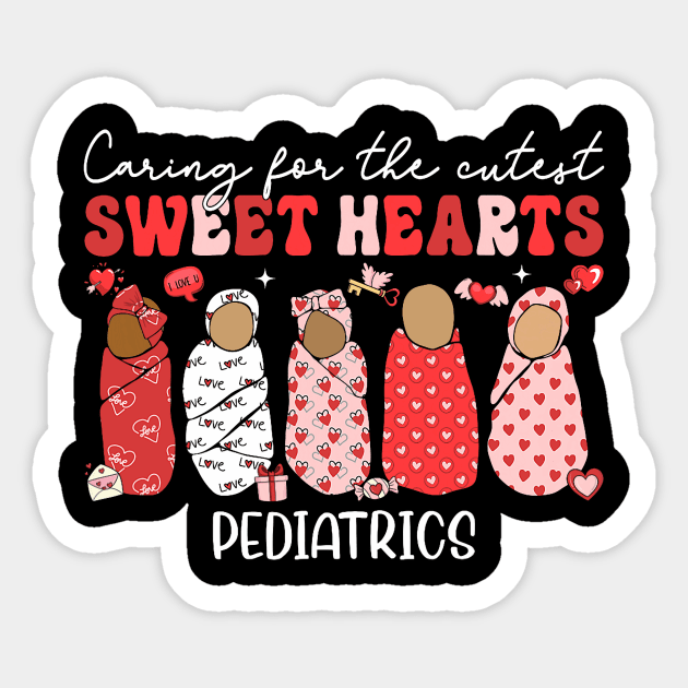 Caring For The Cutest Sweethearts Pediatric Nurse Valentine Sticker by jadolomadolo